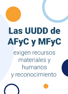 LAS UNIDADES DOCENTES DE AFYC Y MFYC EXIGEN RECURSOS MATERIALES Y HUMANOS Y RECONOCIMIENTO
